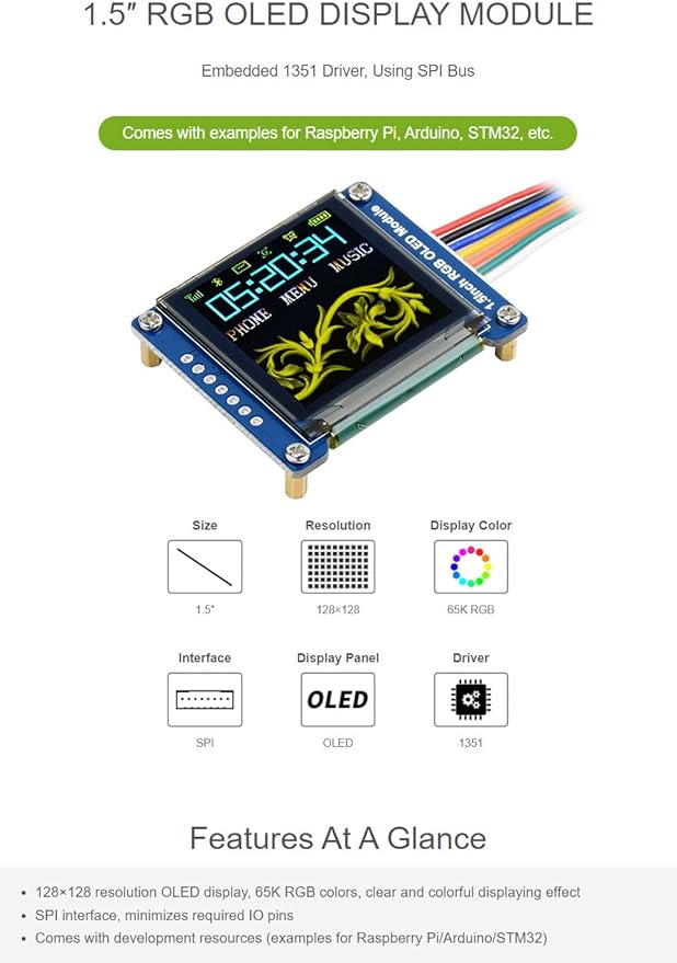 waveshare 1.5inch RGB OLED Display Module 128x128 Pixels 16-bit High Color (65K Colors) with Embedded Controller Communicating via SPI Interface.